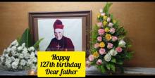 Happy 127th Birthday Dear father and founder